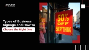 Types of Business Signage and How to Choose the Right One